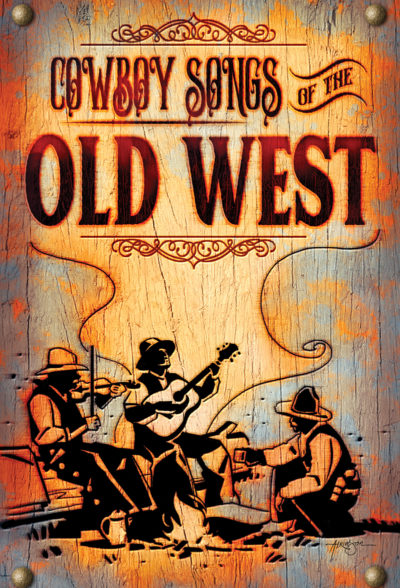 Cowboy Songs of the Old West