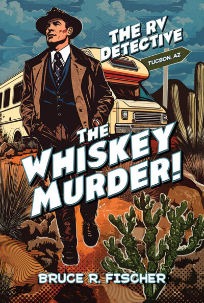 The Whiskey Murder - RV Detective series by Bruce Fischer – Phoenix Publishing Group