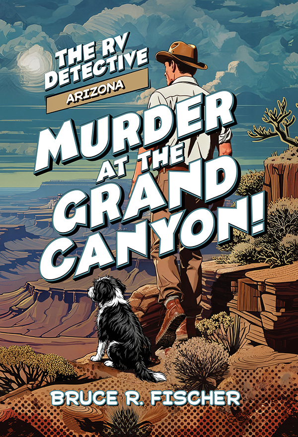 Murder at the Grand Canyon! The RV Detective Book 3